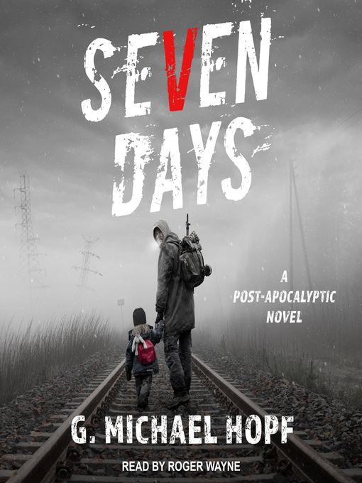 Title details for Seven Days by G. Michael Hopf - Available